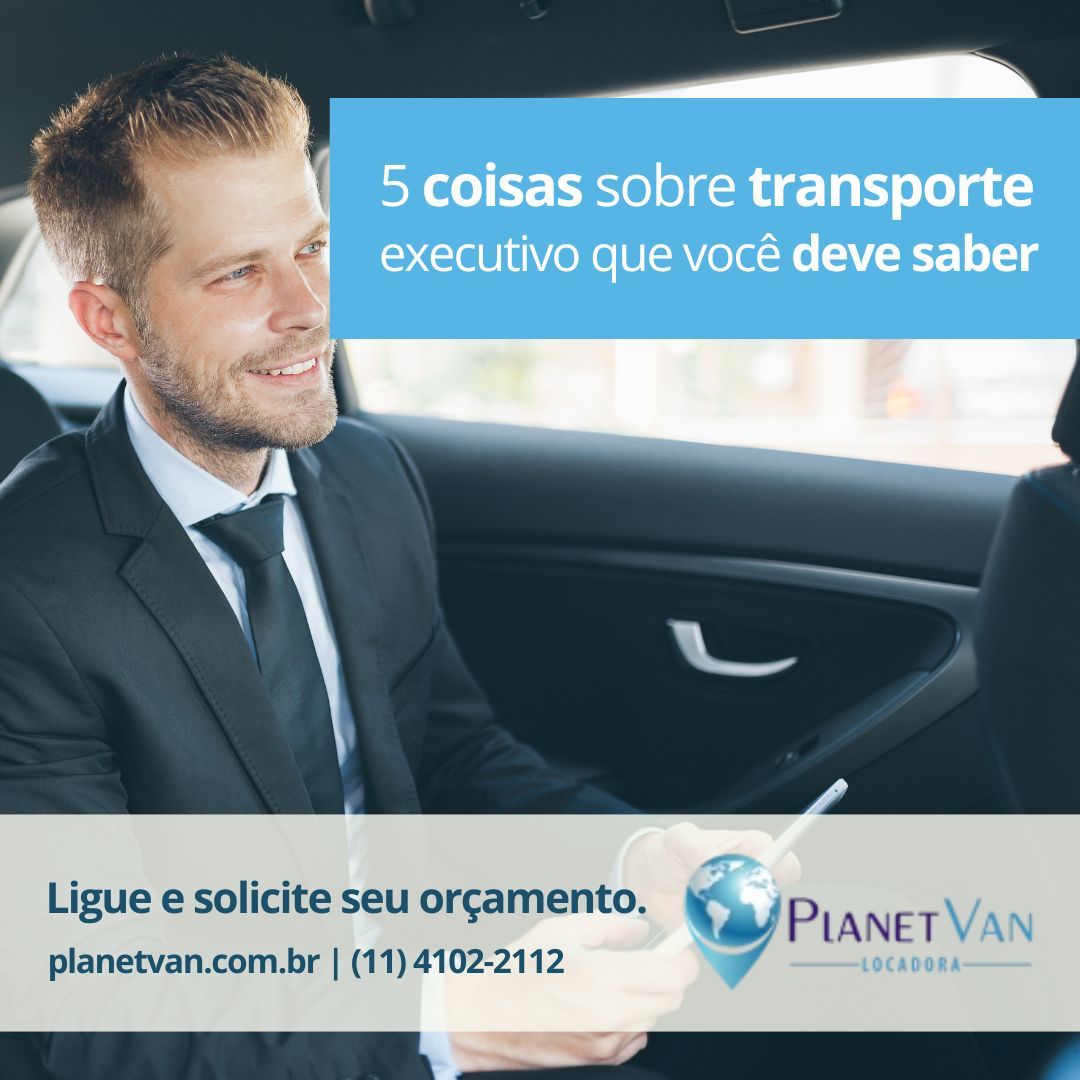 5 coisas sobre transporte executivo que você deve saber